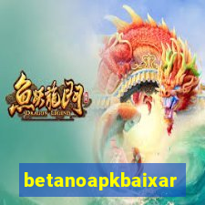 betanoapkbaixar