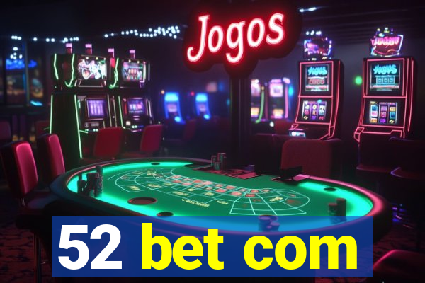 52 bet com