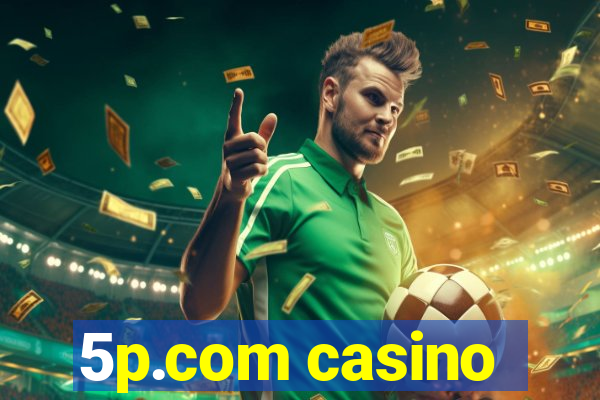 5p.com casino