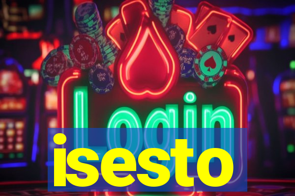 isesto