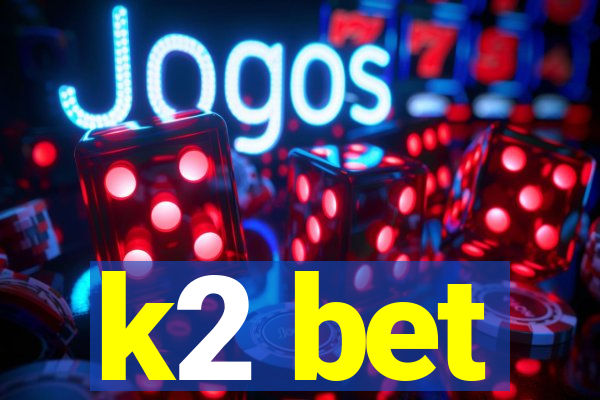 k2 bet