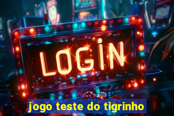 jogo teste do tigrinho