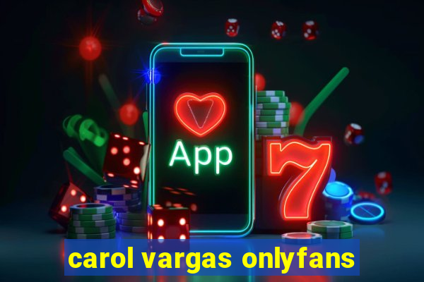 carol vargas onlyfans