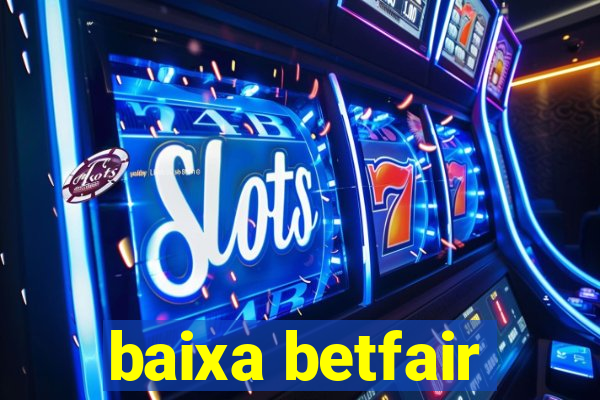 baixa betfair