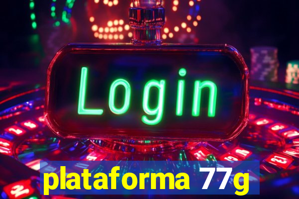 plataforma 77g