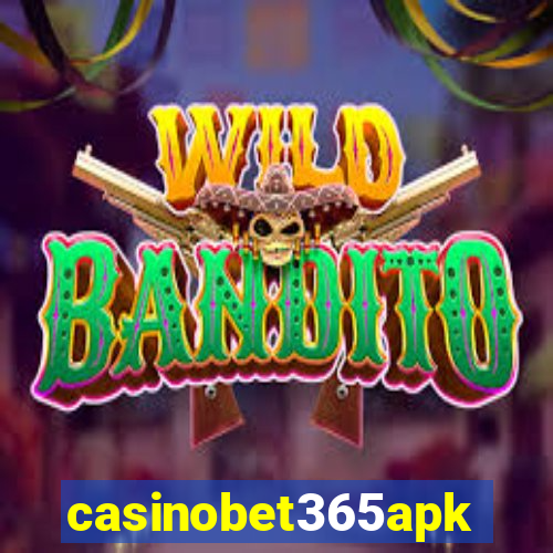 casinobet365apk