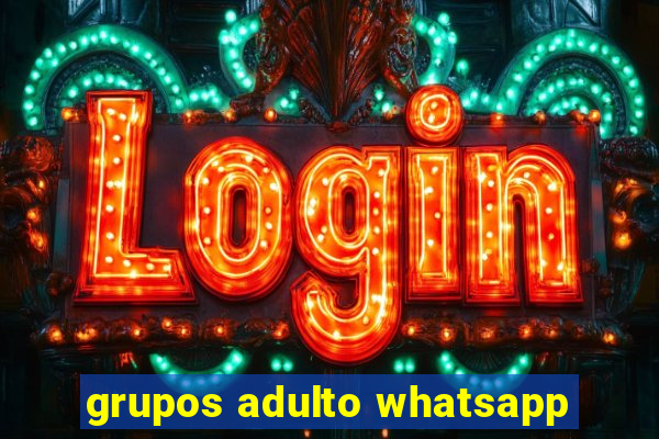 grupos adulto whatsapp