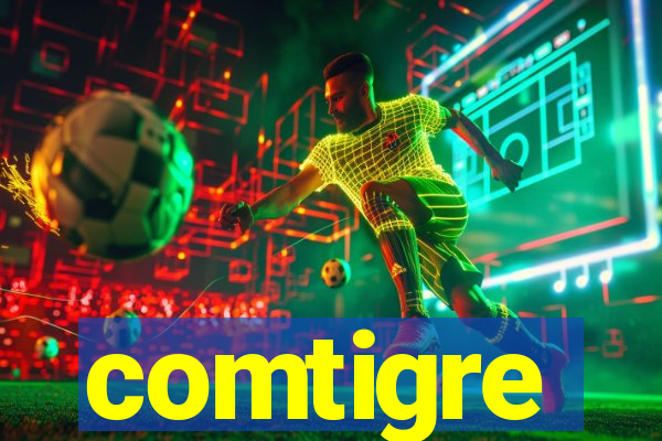 comtigre