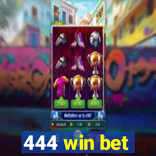 444 win bet