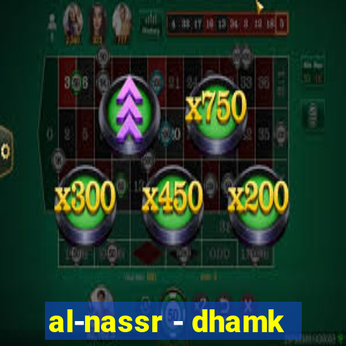 al-nassr - dhamk