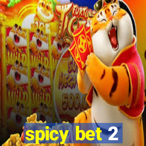 spicy bet 2