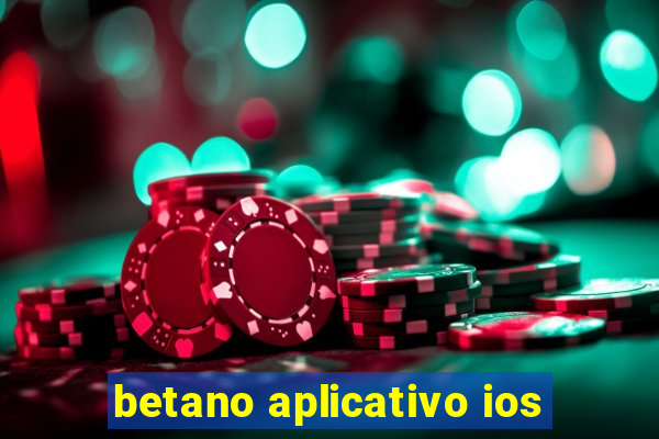 betano aplicativo ios