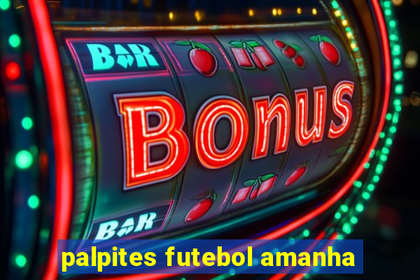 palpites futebol amanha