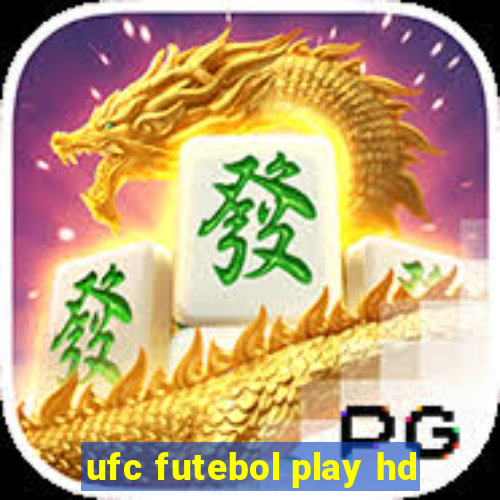 ufc futebol play hd