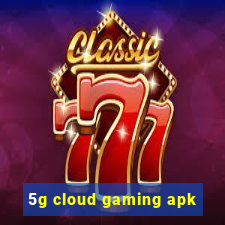 5g cloud gaming apk