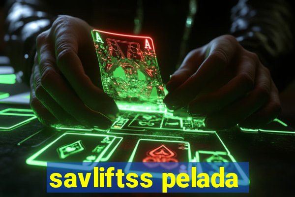 savliftss pelada