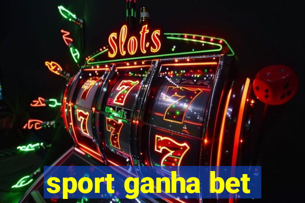 sport ganha bet