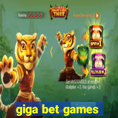 giga bet games