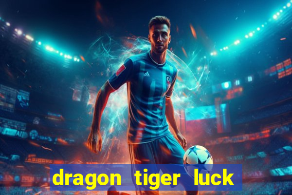 dragon tiger luck demo dinheiro infinito