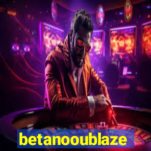 betanooublaze