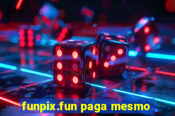 funpix.fun paga mesmo