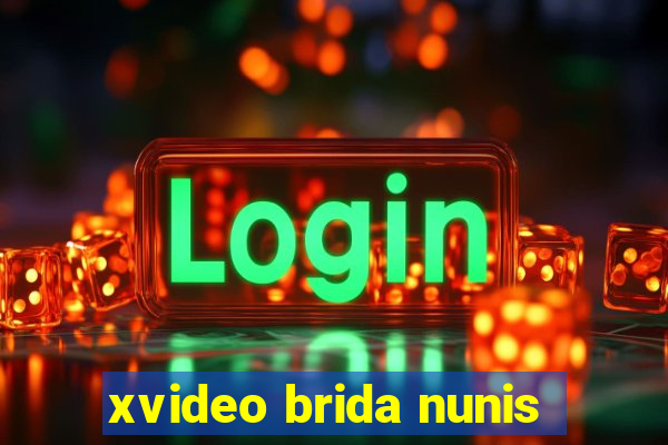 xvideo brida nunis