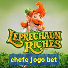 chefe jogo bet