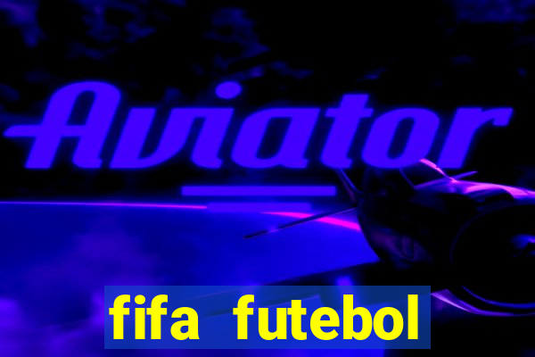 fifa futebol dinheiro infinito