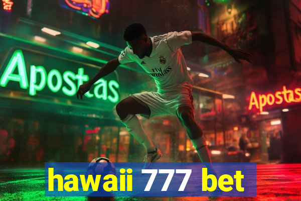 hawaii 777 bet