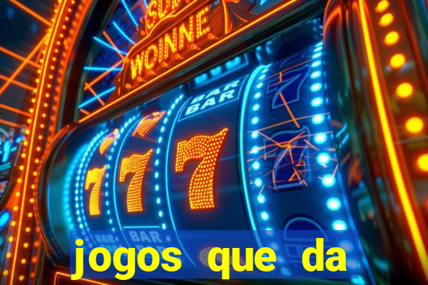 jogos que da dinheiro sem depositar