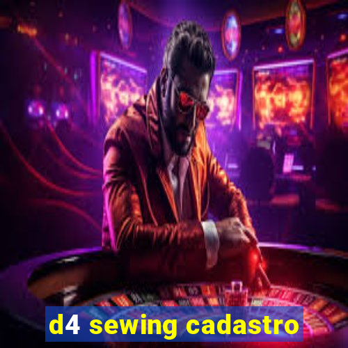 d4 sewing cadastro