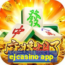 ejcasino app