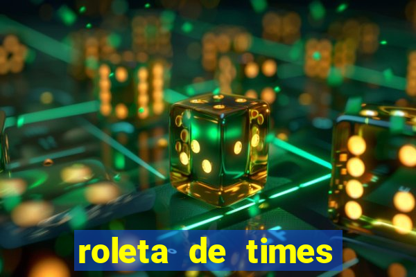 roleta de times fifa 22