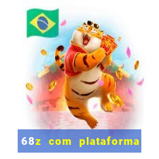 68z com plataforma de jogos