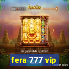 fera 777 vip