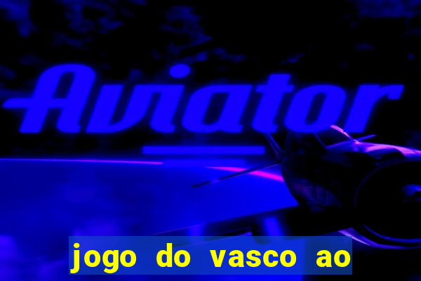 jogo do vasco ao vivo em hd