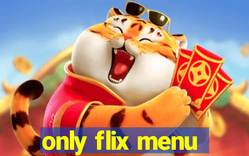 only flix menu