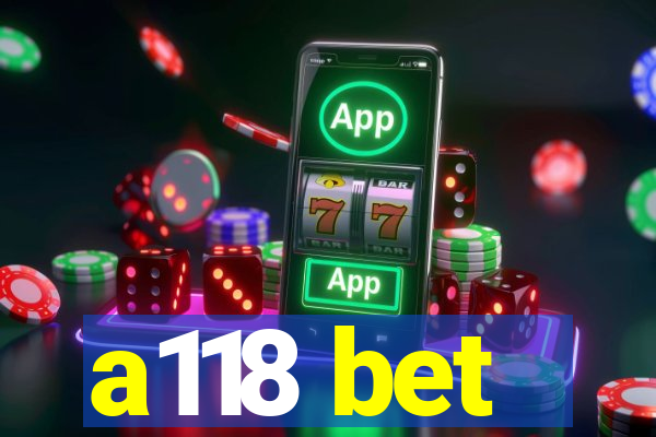 a118 bet