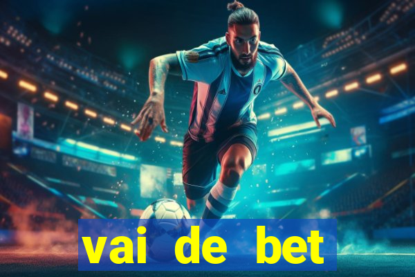 vai de bet esportes da sorte