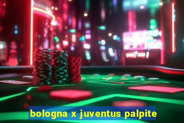 bologna x juventus palpite