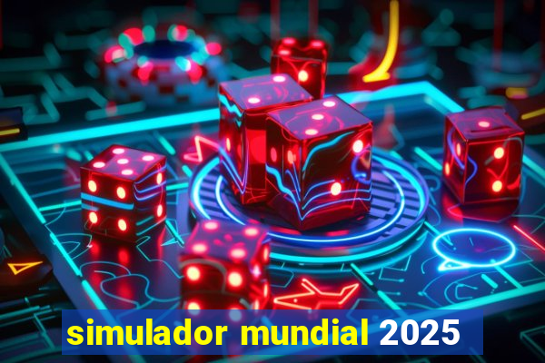 simulador mundial 2025