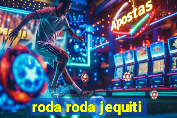 roda roda jequiti