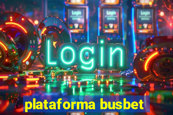 plataforma busbet