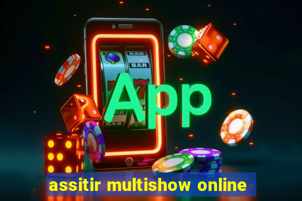 assitir multishow online