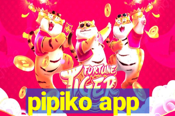 pipiko app