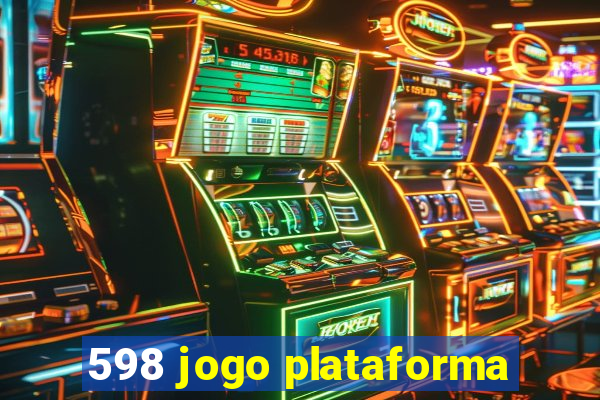 598 jogo plataforma