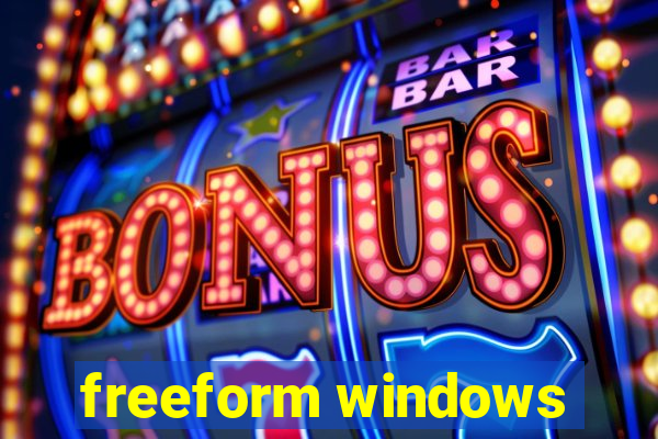 freeform windows