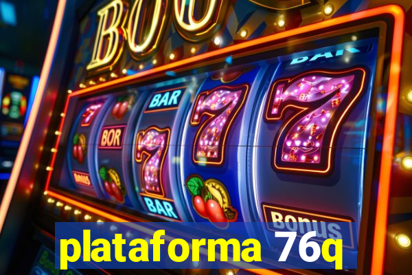 plataforma 76q