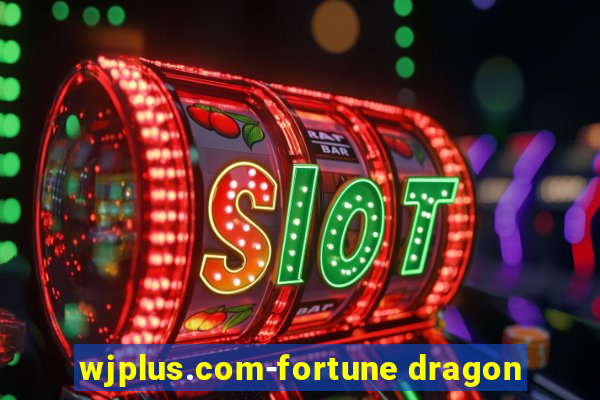 wjplus.com-fortune dragon