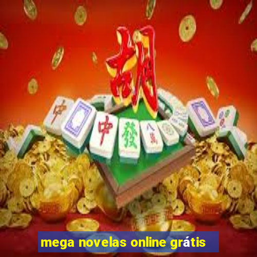 mega novelas online grátis